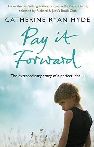 Pay it Forward: a life-affirming, compelling and deeply moving novel from bestselling author Catherine Ryan Hyde von Penguin